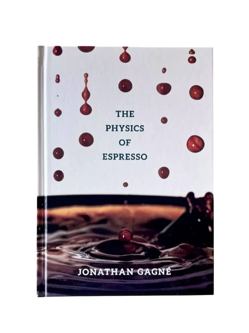 Livre 'The physics of espresso' de Jonathan Gagne EN NEW!