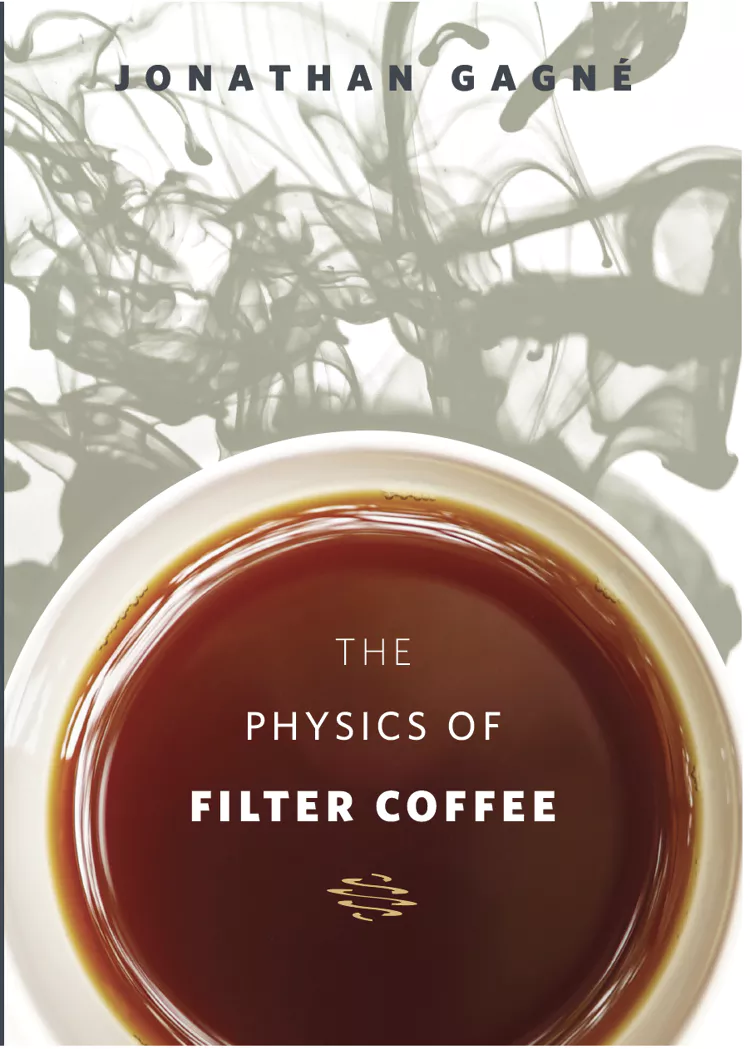 The Physics of Filter Coffee - Livre