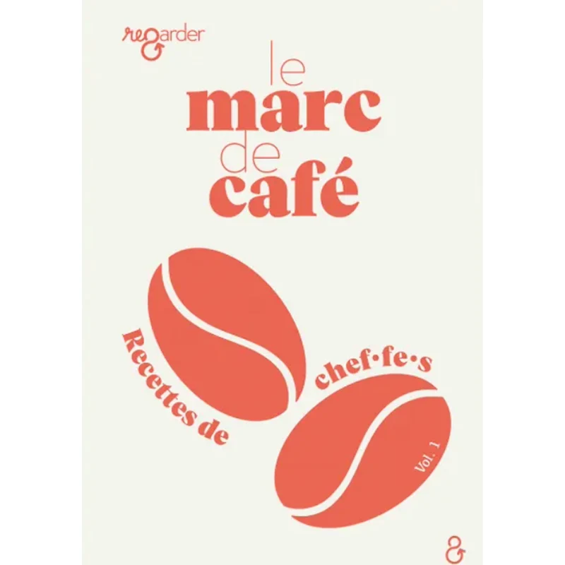 Livre Re-garder le marc de café : Recettes de chef.fe.s Vol. 1